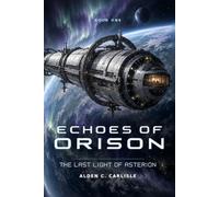 Echoes of Orison: The Last Light of Asterion: 1