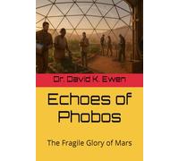 Echoes of Phobos: The Fragile Glory of Mars