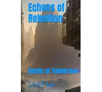 Echoes of Rebellion: Seeds of Tomorrow