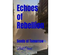 Echoes of Rebellion: Seeds of Tomorrow