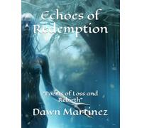 Echoes of Redemption: "Poems of Loss and Rebirth"