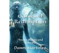 Echoes of Redemption: "Poems of Loss and Rebirth"