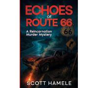 Echoes of Route 66: A Reincarnation Murder Mystery