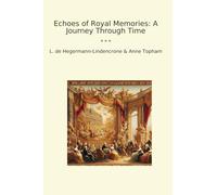 Echoes of Royal Memories: A Journey Through Time