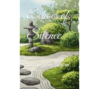 Echoes of Silence: 100 Zen Prompts for Inner Clarity