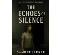Echoes of Silence: Psychological Thriller / Suspense / Mystery