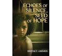 ECHOES OF SILENCE, SEEDS OF HOPE
