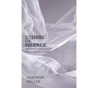 Echoes of Silence: The Body Remembers What Words Cannot