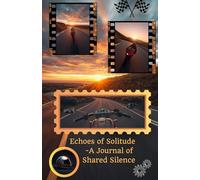 “Echoes of Solitude - A Journal of Shared Silence”