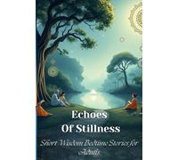 Echoes of Stillness Bedtime Tales for the Soul (Short Wisdom Stories for Adults)