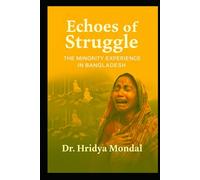 Echoes of Struggle: The Minority Experience in Bangladesh