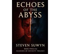 Echoes of the Abyss: Shadows of Infinity Book 2