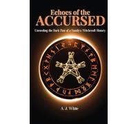 Echoes of the Accursed: Unraveling the Dark Past of a Family's Witchcraft History