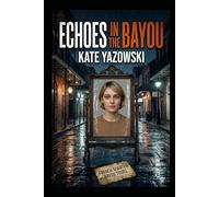 Echoes Of The Bayou: A Heaven Mystery