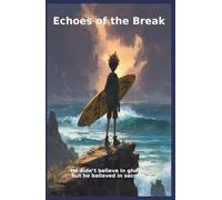 Echoes of The Break: He didn’t believe in ghosts, but he believed in secrets