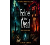 Echoes of the Dead: The Past Never Stays Buried: 2