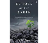 Echoes of the Earth: Reimagining Waste, Redefining Tomorrow