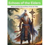 Echoes of the Elders: Akhun and the Sacred Rites of the Ao Tribe