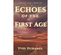 Echoes of the First Age
