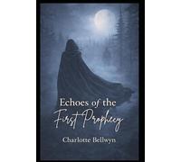 Echoes of the First Prophecy