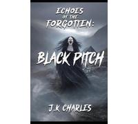 Echoes of the Forgotten: Black Pitch