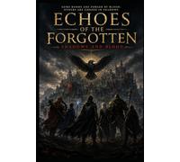 Echoes of the forgotten: Shadows and blood
