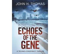Echoes of the Gene: A Techno-Conspiracy Thriller: 2