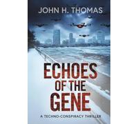 Echoes of the Gene: A Techno-Conspiracy Thriller: 2