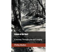 Echoes of the Heart: A Journey Through Love and Longing