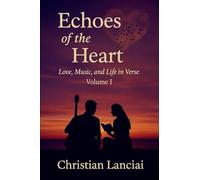 Echoes of the Heart: Love, Music, and Life in Verse