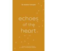 Echoes of the Heart-Poems of Love, Loss, and Self-Discovery