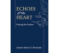 Echoes of the Heart: Praying the Psalms