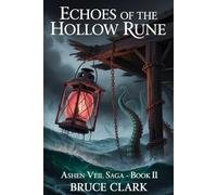 Echoes of the Hollow Rune: Ashen Veil Saga Book II