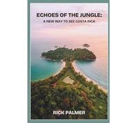 Echoes of the Jungle: A New Way to See Costa Rica