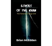 ECHOES OF THE KHAN: The Tartarian Energy Grid