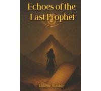 Echoes of the Last Prophet