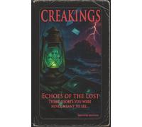 Echoes of the Lost: Creakings: Book One