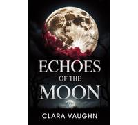 Echoes of the Moon: A Novel of Love, Fate, and the Night Sky