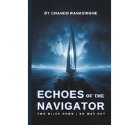 Echoes of the Navigator: A Deep-Sea Sci-Fi Thriller of Survival and Dangerous Secrets