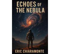 Echoes of the Nebula: The year is 2035
