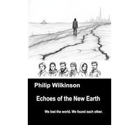 Echoes of the New Earth: We lost the world. We found each other.