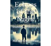 Echoes of the Night: Shadows of Pittsburgh: 1