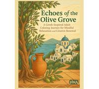 Echoes of the Olive Grove: A Greek-Inspired Adult Coloring Journey for Mindful Relaxation and Creative Renewal