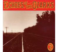 Echoes Of The Ozarks - Vol. 2-Echoes Of The Ozarks