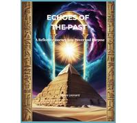 Echoes of the Past: A Reflective Journey into Power and Purpose