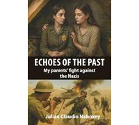 ECHOES OF THE PAST: My parents' fight against the Nazis