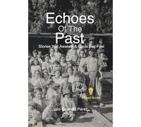 Echoes Of The Past: Stories that Awaken & Souls that Feel