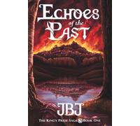 Echoes of the Past: The King's Pride Saga Book One: 1