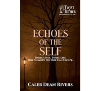 Echoes of the Self: Three Lives. Three Lies. One Memory No One Can Escape.: 15