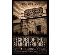 Echoes of the Slaughterhouse: THE MIRAGE: 1